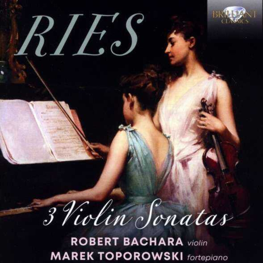 Marek Toporowski, Robert Bachara, Ferdinand Ries  Ferdinand Ries: 3 Violin Sonatas  CD