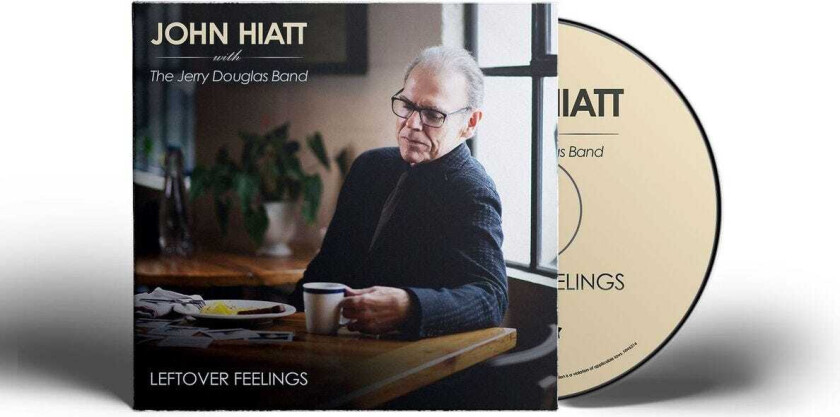 John Hiatt With The Jerry Douglas Band, John Hiatt Leftover Feelings CD