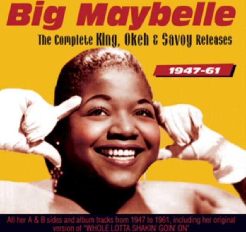 Big Maybelle  The Complete King Okeh & Savoy Releases 194761  CD