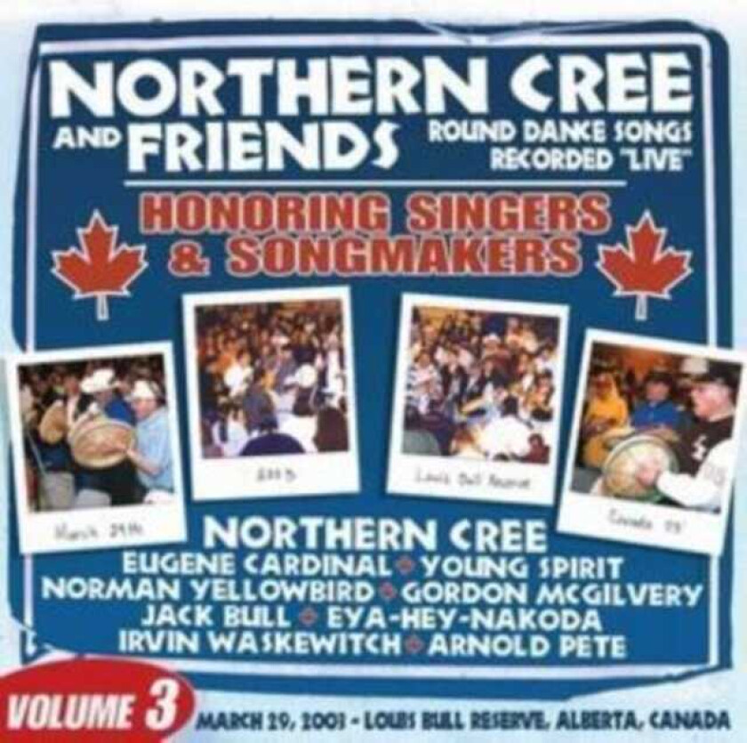 Northern Cree Singers  Volume 3 Honouring Singers And Songmakers  CD