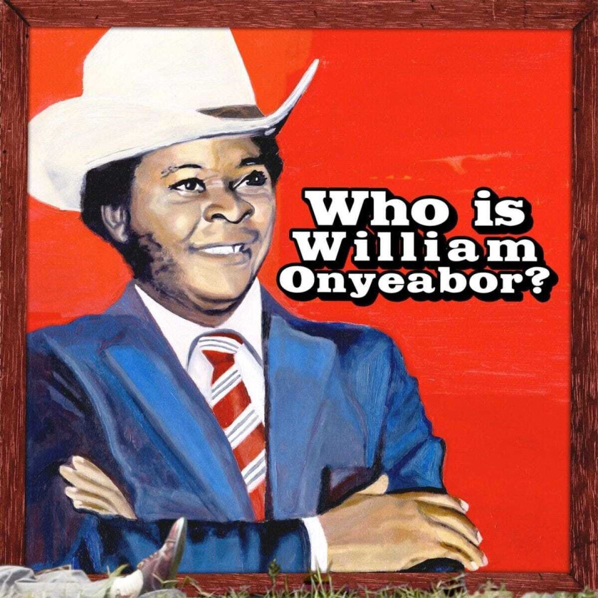 William Onyeabor Who Is William Onyeabor? LP/Vinyl