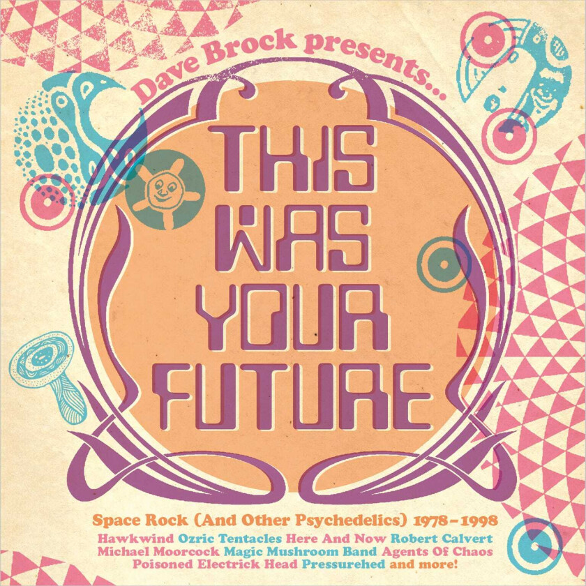 Diverse Artister Dave Brock Presents This Was Your Future – Space Rock & Other Psychedelics 19781998 CD
