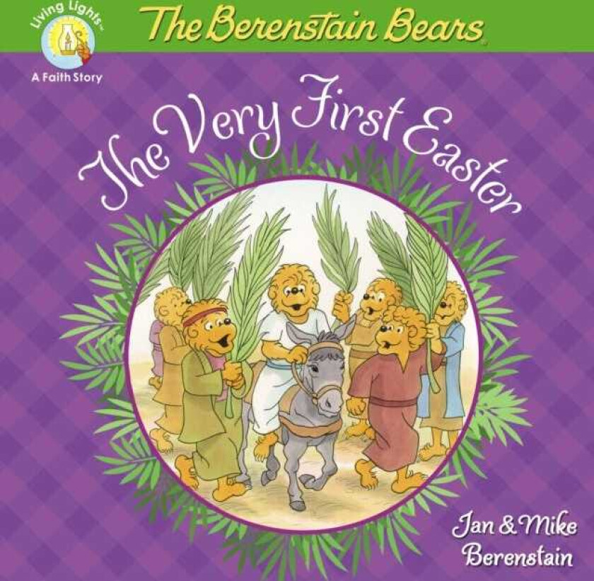 The Berenstain Bears The Very First Easter An Easter And Springtime Book For Kids