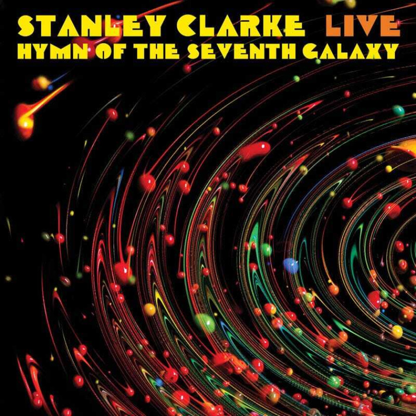 Stanley Clarke Live..Hymn Of The 7th Galaxy (Fm Broadcast) CD