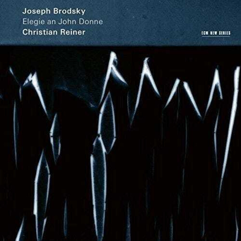 Christian Reiner, Joseph Brodsky  Christian Reiner  Brodsky: Elegie An John Donne  CD