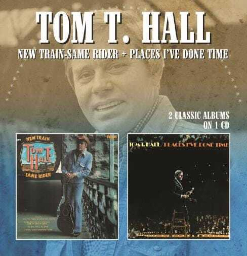 Tom T. Hall New Train Same Rider / Places I've Done Time CD