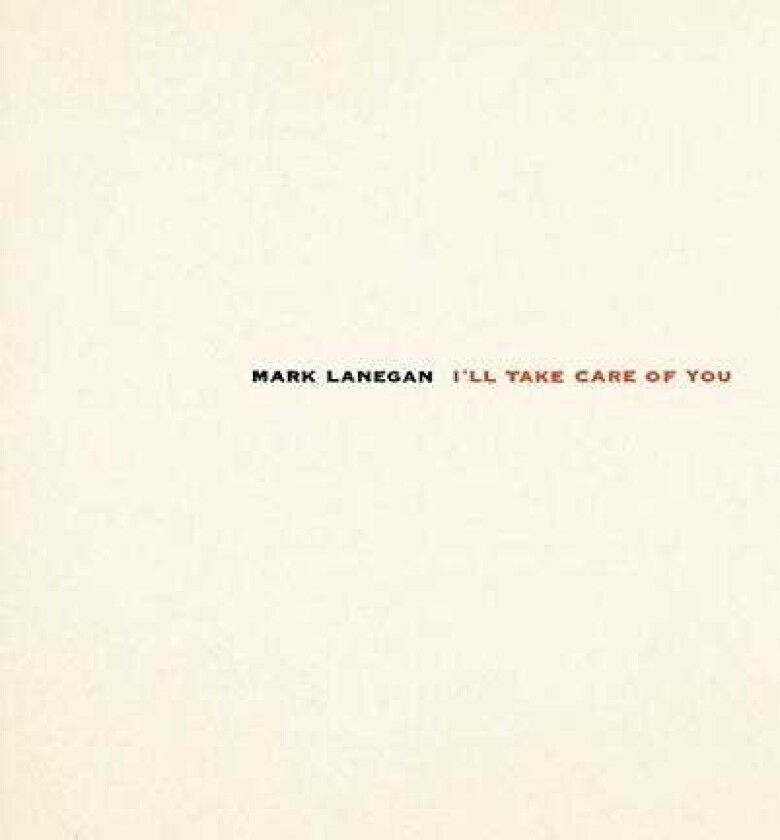 Mark Lanegan I'll Take Care Of You LP/Vinyl