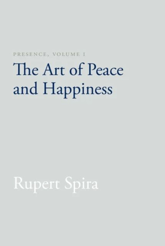 Presence, Volume I av Rupert Spira