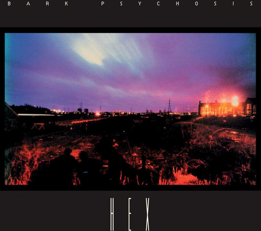 Bark Psychosis Hex LP/Vinyl