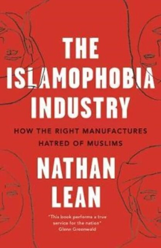 The Islamophobia Industry av Nathan Lean
