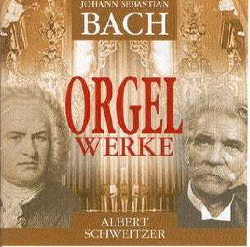 Albert Schweitzer Albert Schweitzer Bach: Orgelwerke CD