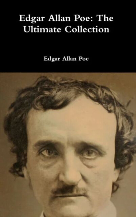 Edgar Allan Poe: The Ultimate Collection av Edgar Allan Poe