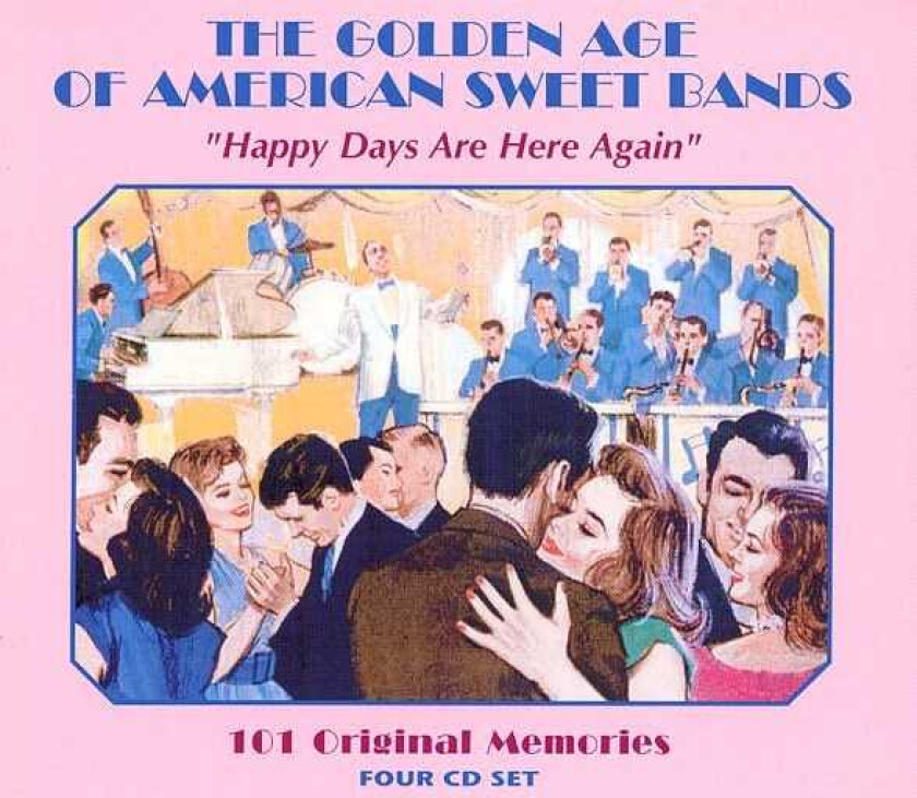 Diverse Jazz The Golden Age Of American Sweet Bands Happy Days Are Here Again 101 Original Memories CD