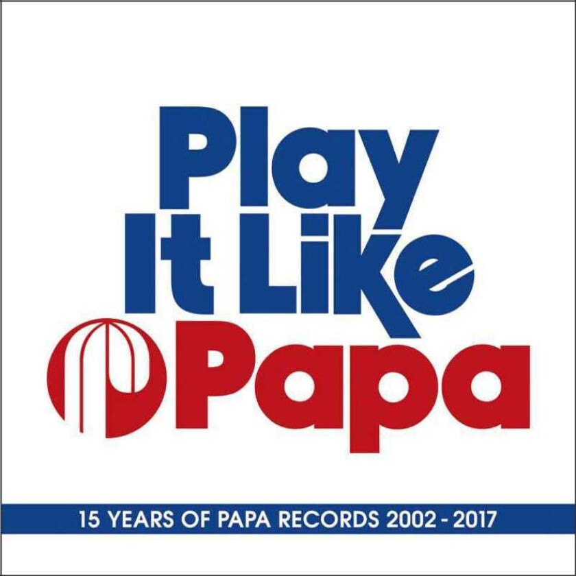 Diverse Electronica Play It Like Papa: 15 Years Of Papa Records 20022017 CD