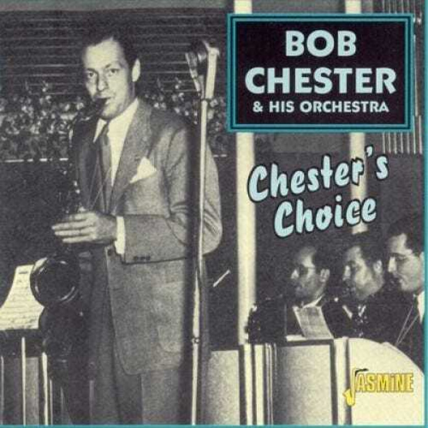 Bob Chester & His Orchestra  Chester's Choice  CD