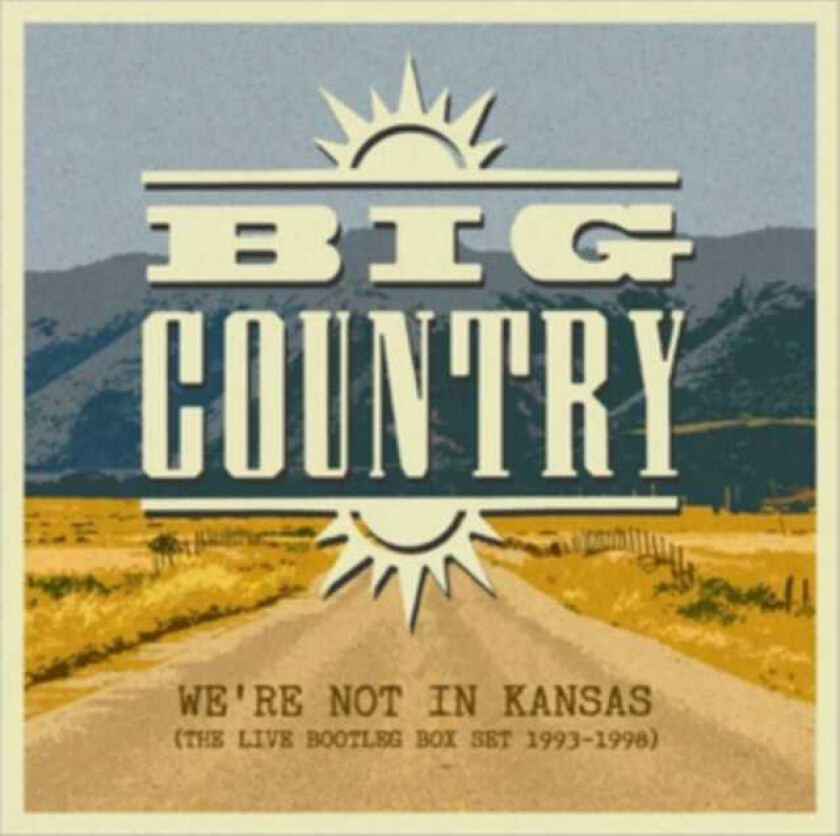 Big Country We're Not In Kansas: Live Bootleg Box Se CD