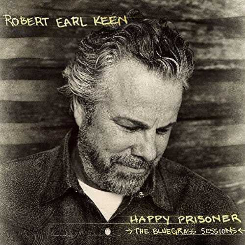 Robert Earl Keen Happy Prisoner: The Bluegrass Sessions LP/Vinyl