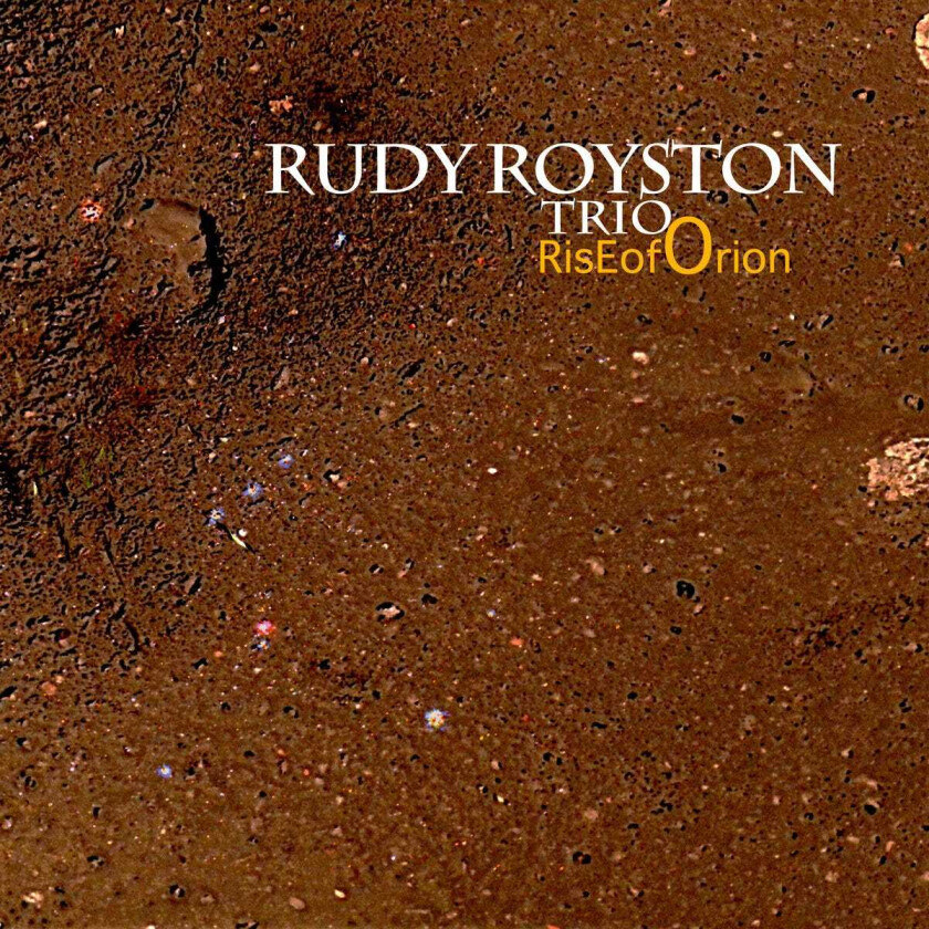 Rudy Royston Trio  Rise Of Orion  CD