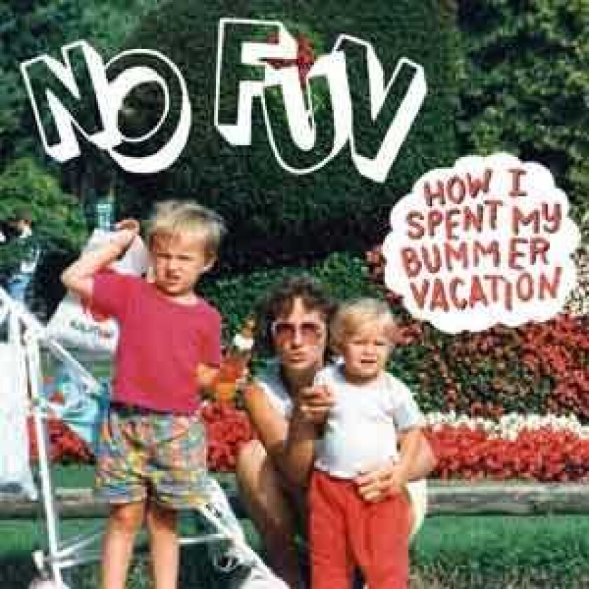 No Fun At All How I Spent My Bummer Vacation CD