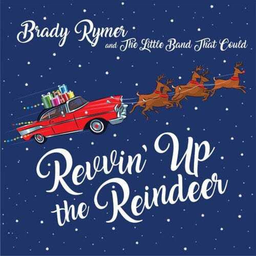 Brady Rymer & The Little Band That Could Revvin' Up The Reindeer CD