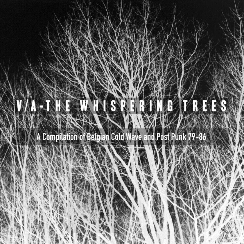 Diverse Artister, Diverse Rock  The Whispering Trees (A Compilation Of Belgian Cold Wave And Post Punk (7986)  LP/Vinyl