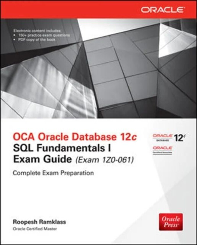 OCA Oracle Database 12c SQL Fundamentals I Exam Guide (Exam 1Z0-061) av Roopesh Ramklass