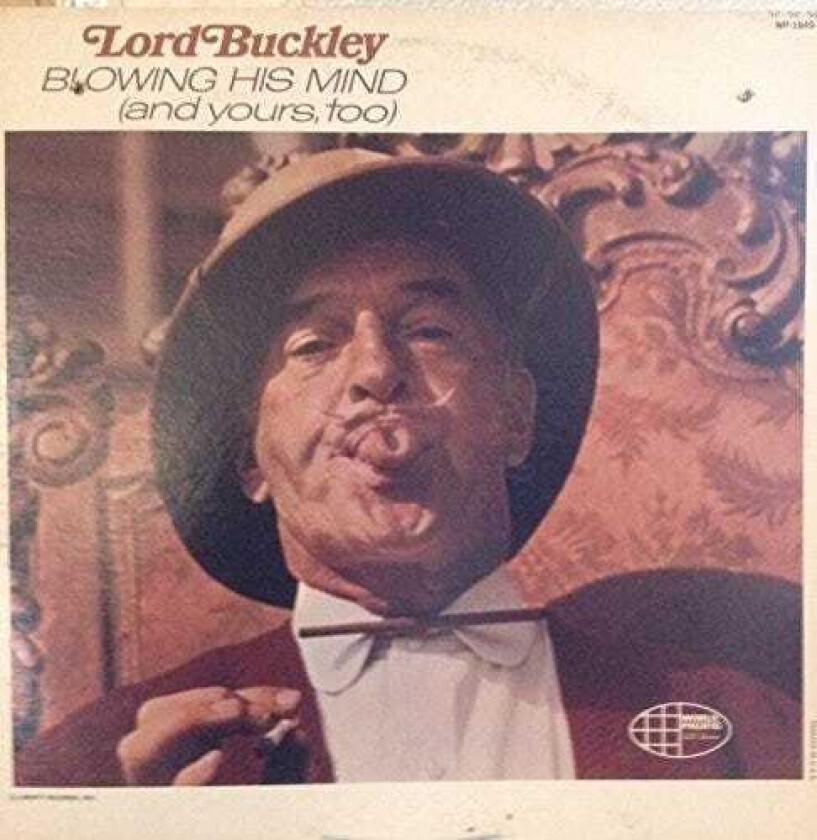 Lord Buckley Blowing His Mind (And Yours, Too) CD