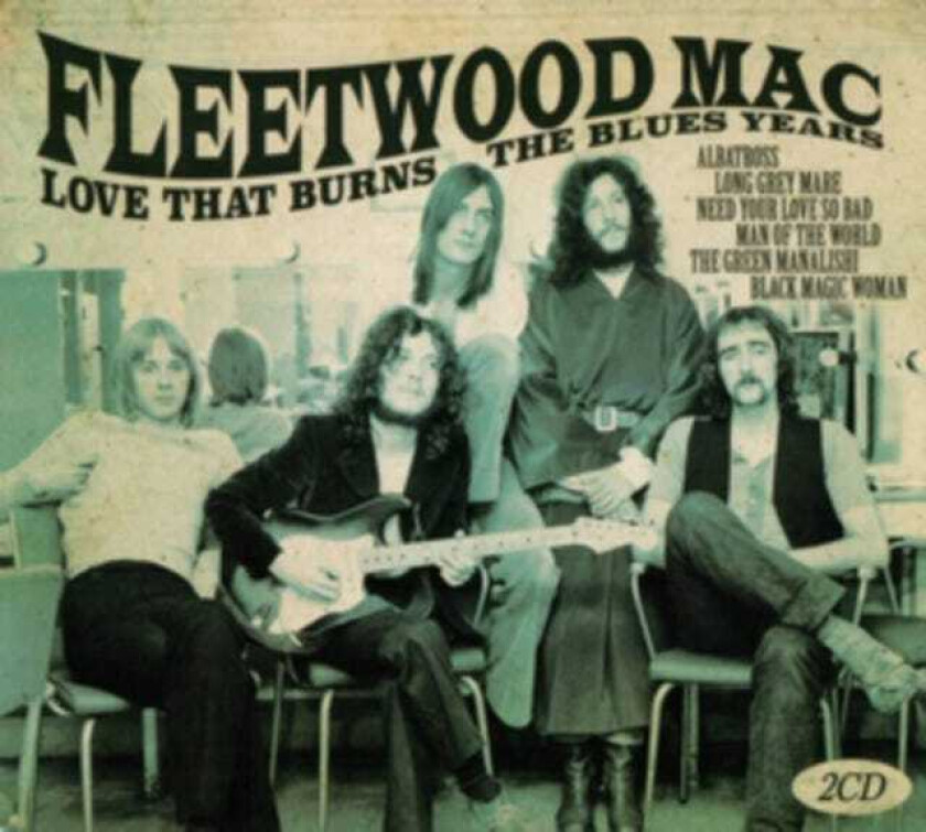 Fleetwood Mac Love That Burns The Blues Years CD