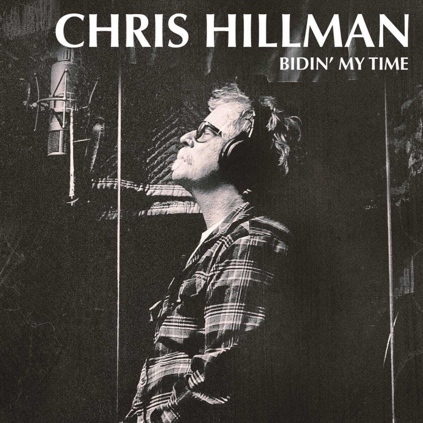 Chris Hillman : Bidin’ My Time CD (2017)