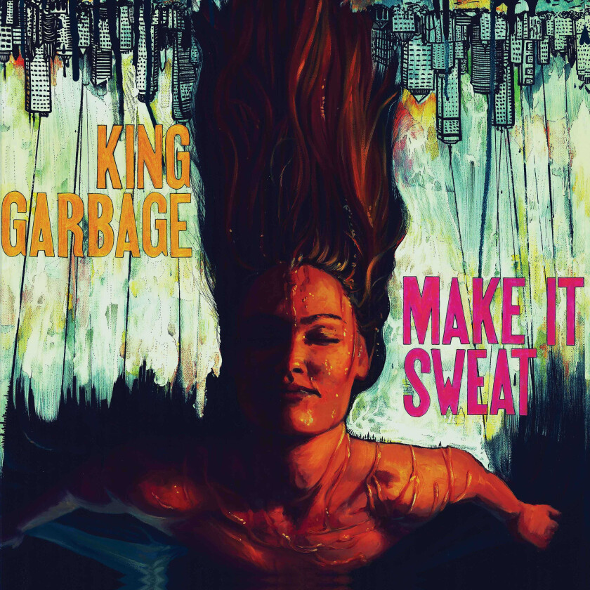 King Garbage  Make It Sweat  CD