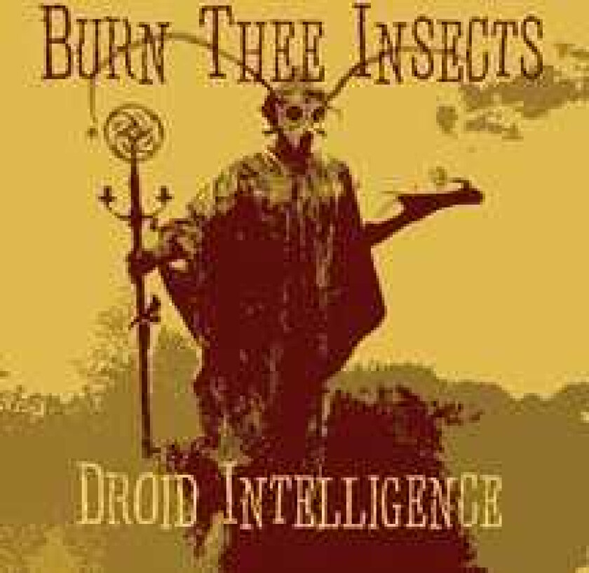 Burn Thee Insects Droid Intelligence CD