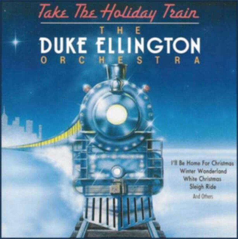 Duke Ellington Take The Holiday Train CD