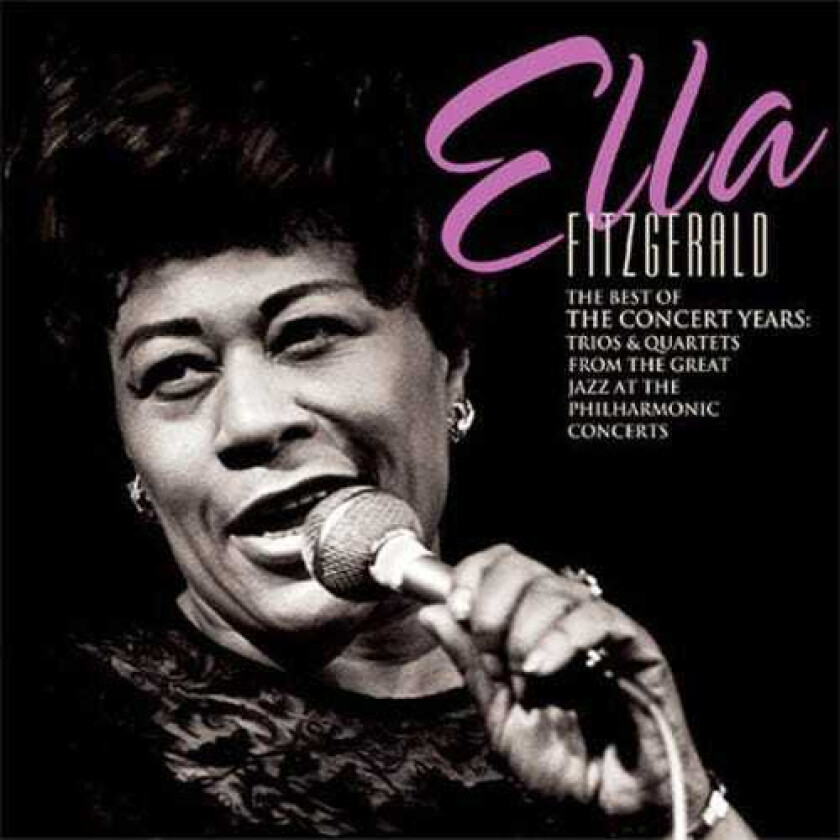 Ella Fitzgerald The Best Of The Concert Years: Trios & Quartets From The Great Jazz At The Philharmonic Concerts CD