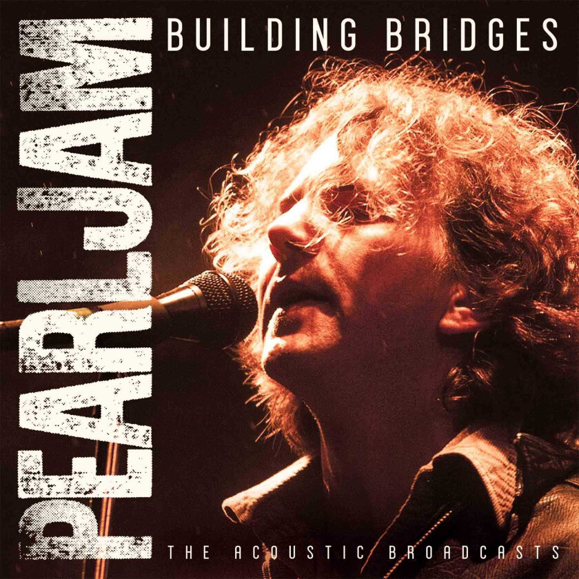 Pearl Jam Building Bridges The Acoustic Broadcasts CD