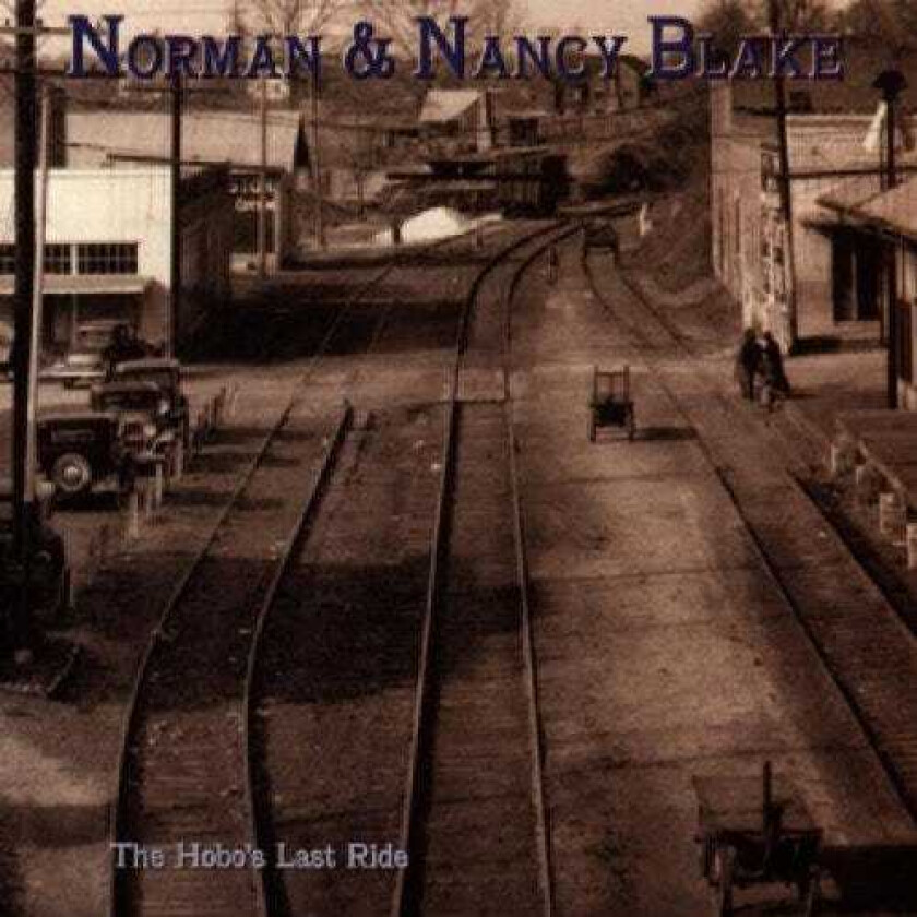 Norman & Nancy Blake, Norman Blake The Hobo's Last Ride CD