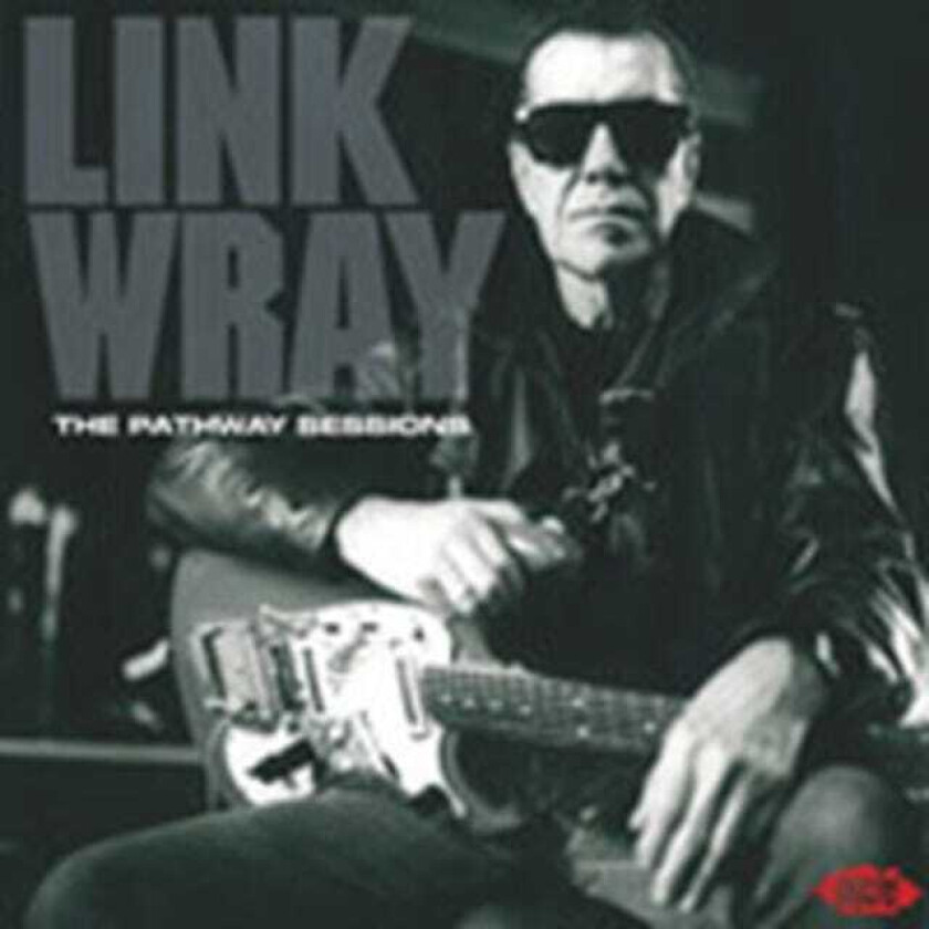 Link Wray The Pathway Sessions CD