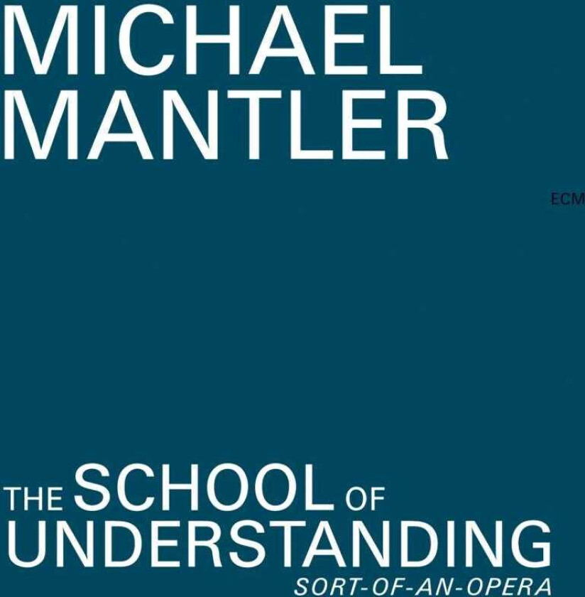 Michael Mantler The School Of Understanding CD