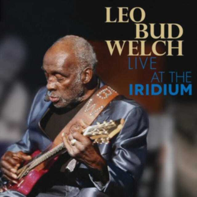 Leo Bud Welch Live At The Iridium CD