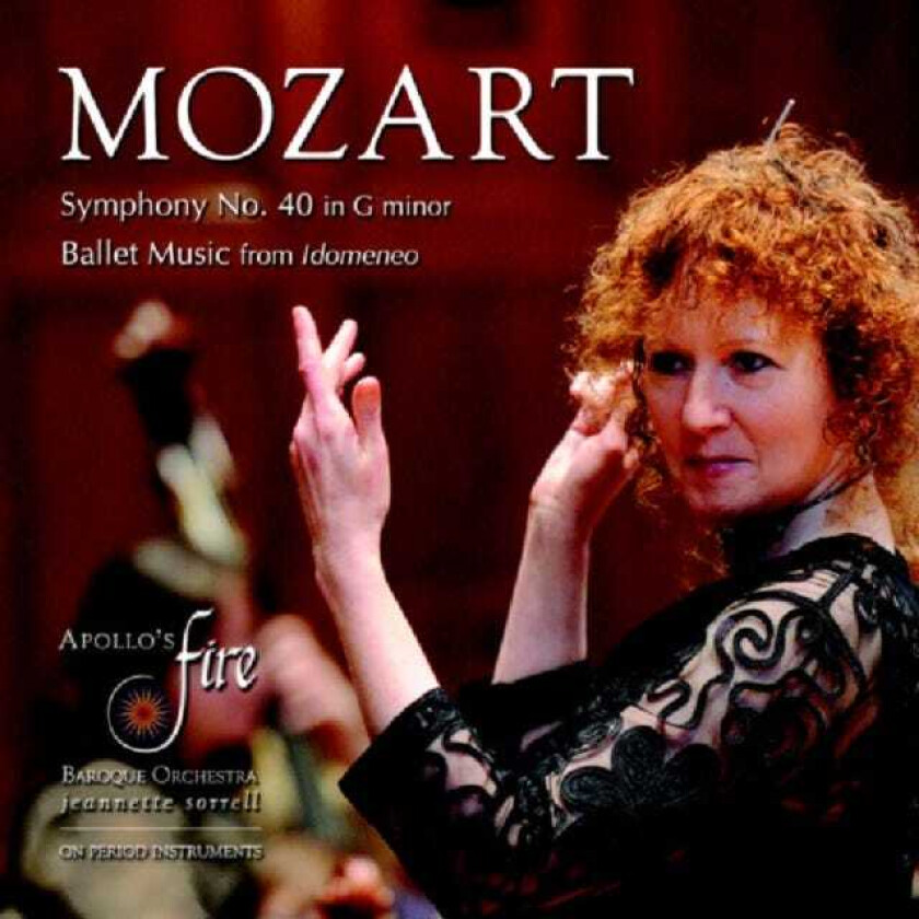 Amanda Forsythe, APOLLO'S FIRE ORCHESTRA, HÉLÈNE PLOUFFE Mozart: Symphony No 40 Idomeneo Ballet Music CD