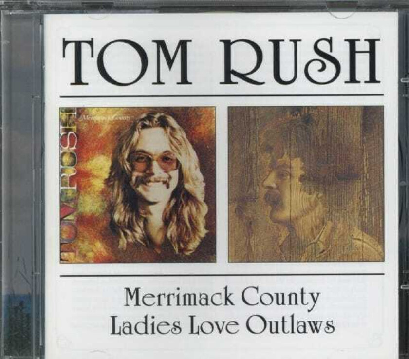 Tom Rush  Merrimack County / Ladies Love Outlaws  CD