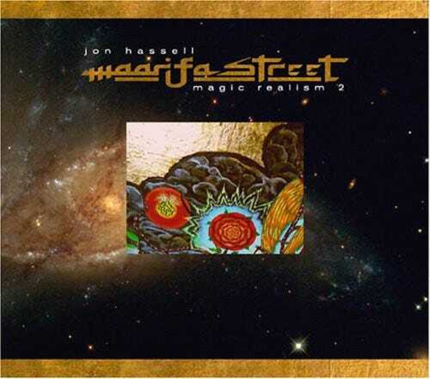 Jon Hassell Maarifa Street: Magic Realism 2 CD