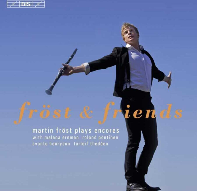 Roland Pöntinen, Martin Fröst, Malena Ernman, Torleif Thedéen, Svante Henryson Martin Fröst Fröst & Friends: Martin Fröst Plays Encores CD