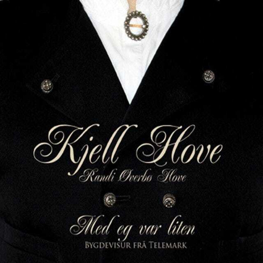 Kjell Hove Med Eg Var Liten Bygdevisur Frå Telemark CD