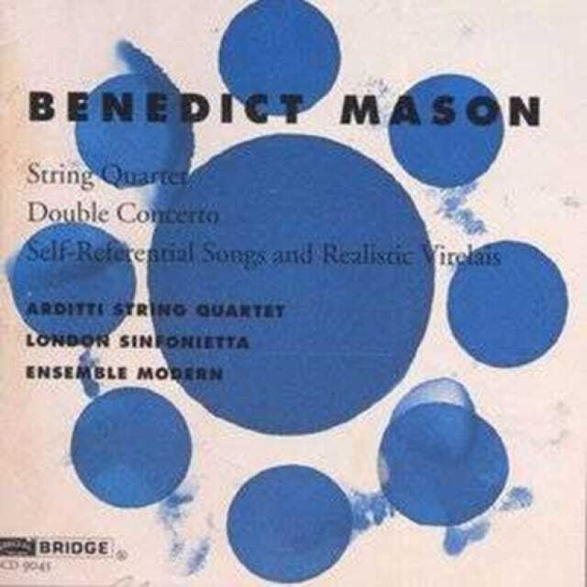 London Sinfonietta, Ensemble Modern, Benedict Mason Mason: String Quartet No. 1; Double Concerto; SelfReferential Songs And Realistic Virelais CD