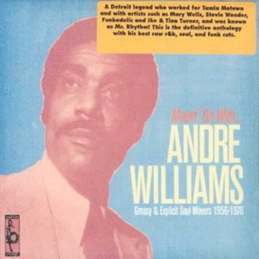 Andre Williams Movin' On: Greasy And Explicit Soul Movers 19561970 CD