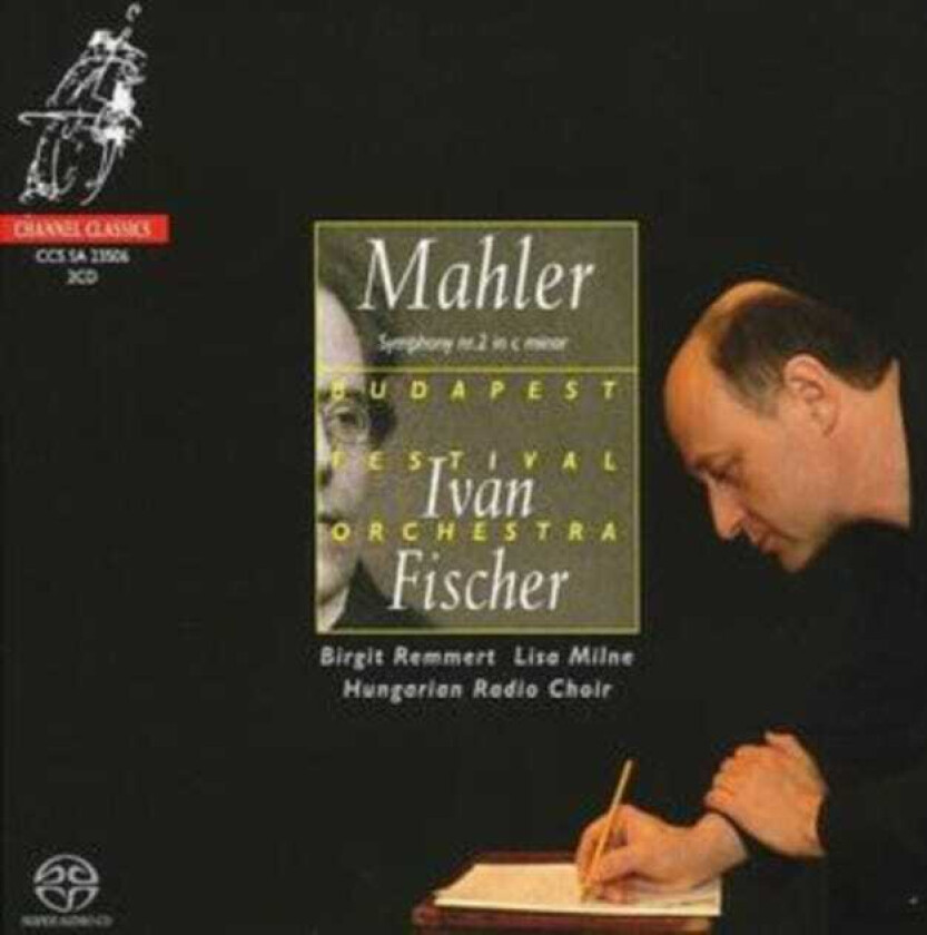 Lisa Milne, Iván Fischer, Budapest Festival Orchestra, Birgit Remmert, Hungarian Radio Choir  Mahler: Symphony No 2  CD