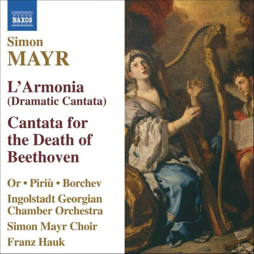 Simon Mayr, Franz Hauk, Altin Piriù, Talia Or, Simon Mayr Choir, Ingolstadt Georgian Chamber Orchestra, Nikolay Borchev Mayr: L' Armonia; Cantata for the Death of Beethoven CD