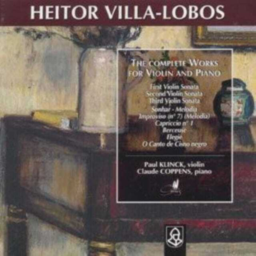 Claude Coppens, Paul Klinck VillaLobos: Complete Works for Violin and Piano CD