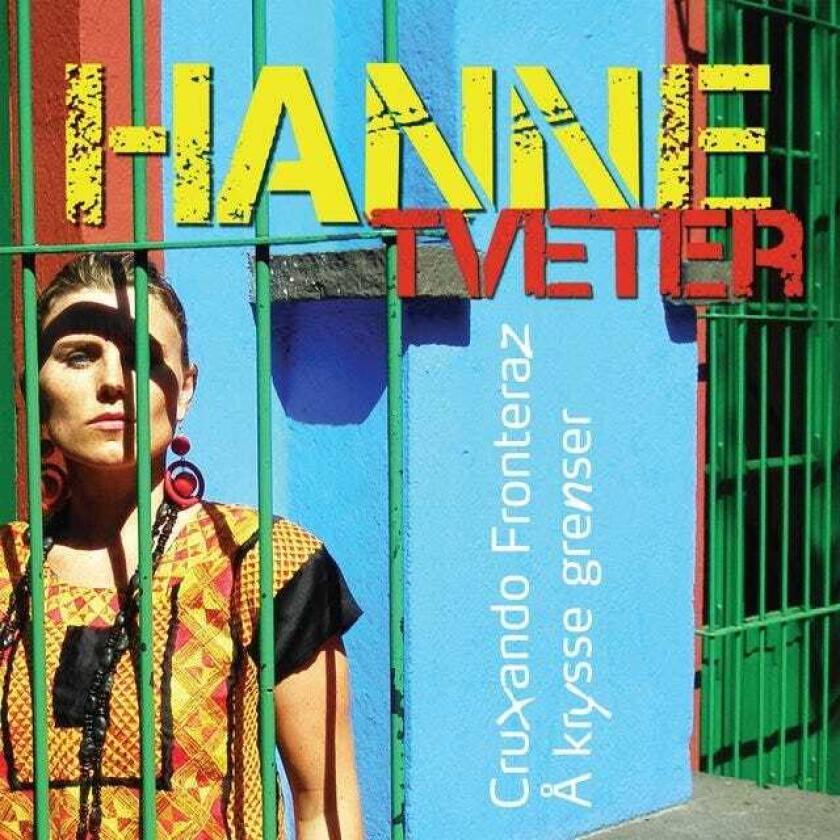 Hanne Tveter Å Krysse Grenser / Cruxando Fronteraz CD