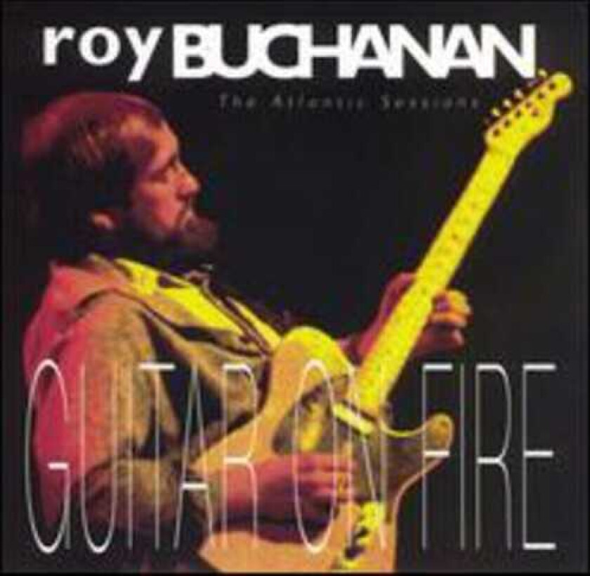 Roy Buchanan  Guitar On Fire  The Atlantic Sessions  CD